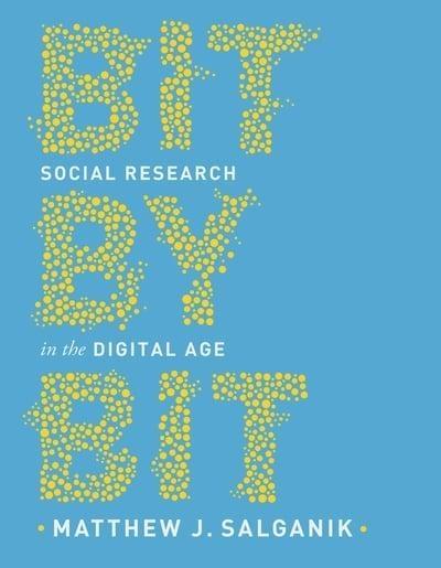 Bit by Bit "Social Research in the Digital Age "