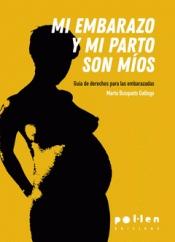 Mi embarazo y mi parto son míos "Guía de derechos para las embarazadas"