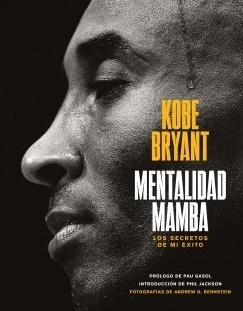 Mentalidad Mamba "Los secretos de mi éxito"