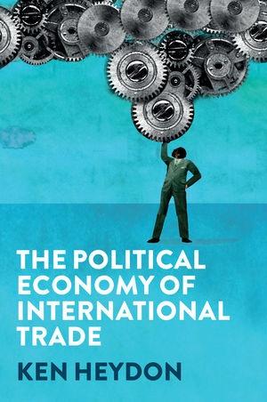 The Political Economy of International Trade 