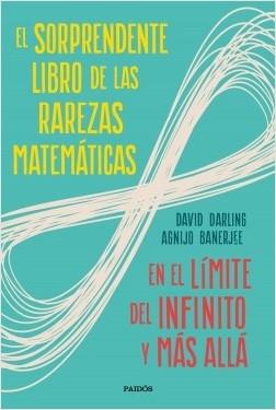 El sorprendente libro de las rarezas matemáticas "En el límite del infinito y más allá"