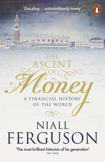 The Ascent of Money "A Financial History of the World "