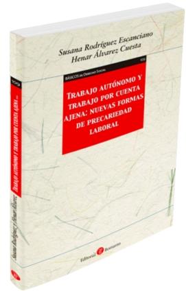 El trabajo autónomo por cuenta ajena: nuevas formas de precariedad laboral
