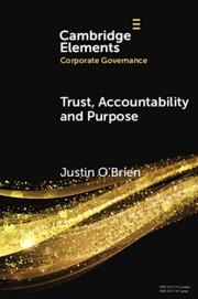 Trust, Accountability and Purpose "The Regulation of Corporate Governance"