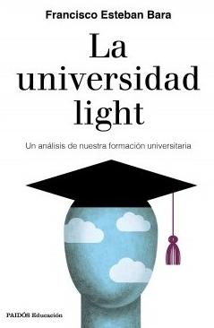 La universidad Ligth "Un análisis de nuestra formación universitaria"