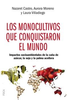 Los monocultivos que conquistaron el mundo  "Impactos socioambientales de la caña de azúcar, la soja y la palma aceitera"