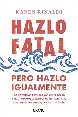 Hazlo fatal pero hazlo igualmente