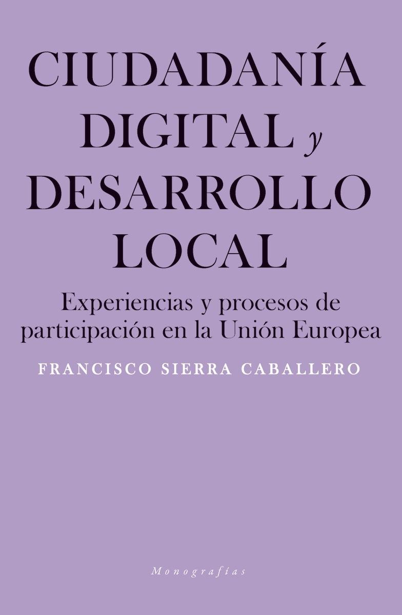 Ciudadanía digital y desarrollo local "Expereicias y procesos de participación en la Unión Europea"