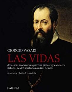 Las vidas de los más excelentes arquitectos, pintores y escultores italianos "desde Cimabue a nuestros tiempos"