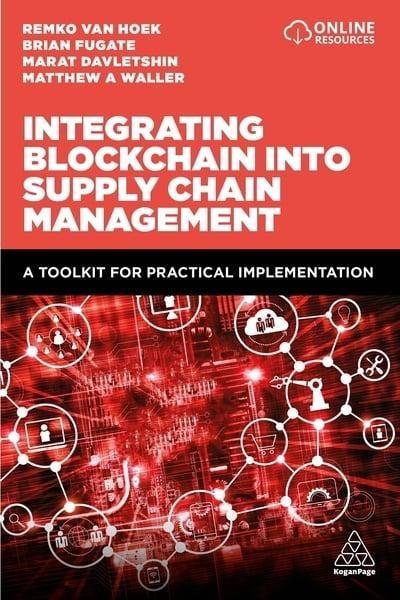 Integrating Blockchain Into Supply Chain Management "A Toolkit for Practical Implementation "