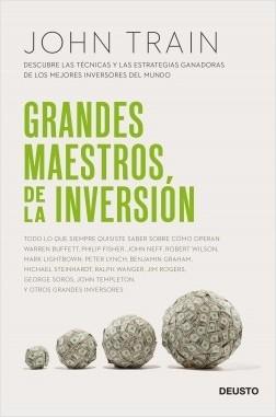 Grandes maestros de la inversión "Descubre las técnicas y las estrategias ganadoras de los mejores inversores del mundo"