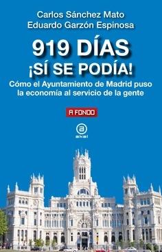 919 días ¡Sí se podía!  "Cómo el Ayuntamiento de Madrid puso la economía al servicio de la gente"