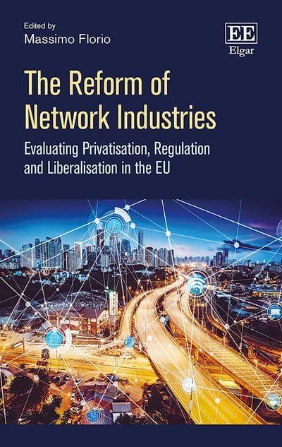 The Reform of Network Industries "Evaluating Privatisation, Regulation and Liberalisation in the EU"