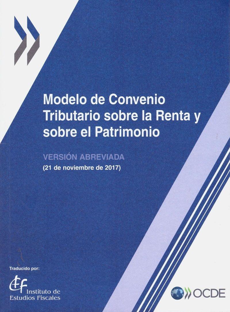 Modelo de convenio tributario sobre la renta y sobre el patrimonio "Versión abreviada 2017"