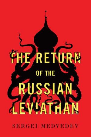 The Return of the Russian Leviathan 