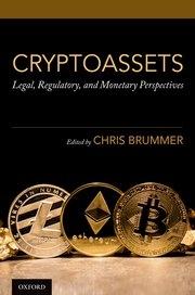 Cryptoassets "Legal, Regulatory, and Monetary Perspectives"