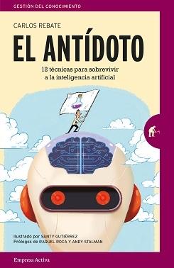 El antídoto "12 técnicas para sobrevivir a la inteligencia artificial"