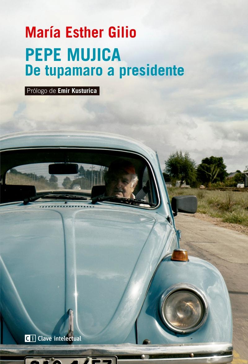 Pepe Mújica "De tupamaro a presidente"