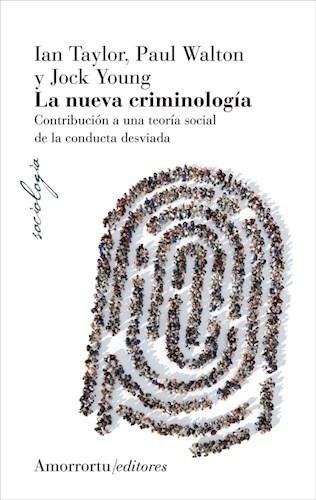 La nueva criminología "Contribución a una teoría social de la conducta desviada"