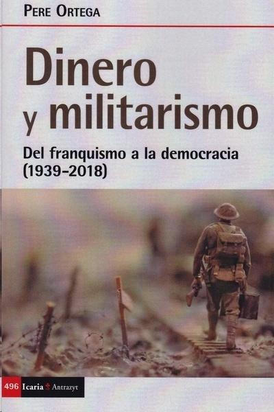 Dinero y militarismo "Del franquismo a la democracia (1939-2018)"