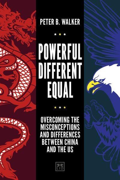Powerful Different Equal  "Overcoming the Misconceptions and Differences Between China and the US "