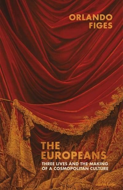 The Europeans "Three Lives and the Making of a Cosmopolitan Culture "
