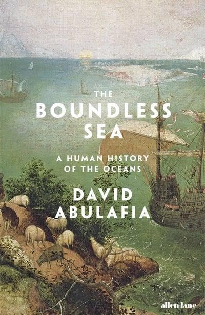 The Boundless Sea "A Human History of the Oceans "
