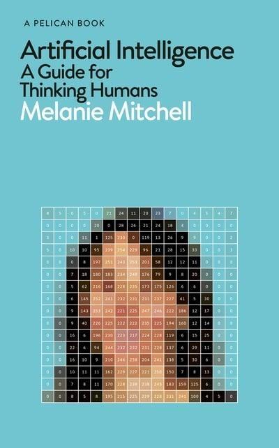Artificial Intelligence  "A Guide for Thinking Humans"