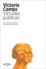 Virtudes públicas "Por una ética pública, optimista y feminista"
