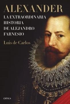 Alexander "La extraordinaria historia de Alejandro Farnesio"