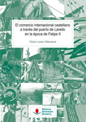 El comercio internacional castellano a través del puerto de Laredo en la época de Felipe II