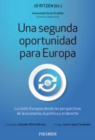 Una segunda oportunidad para Europa "La Unión Europea desde las perspectivas de la economía, la política y el derecho"