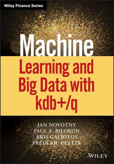 Machine Learning and Big Data With KDB+/Q 