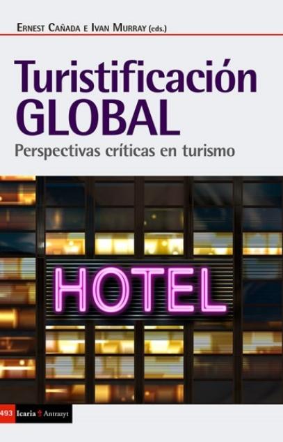 Turistificación global "Perspectivas críticas en turismo"