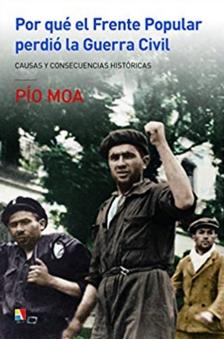 Por qué el Frente Popular perdió la Guerra Civil "Causas y consecuencias históricas"