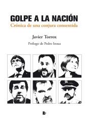 Golpe a la Nación "Crónica de una conjura consentida"