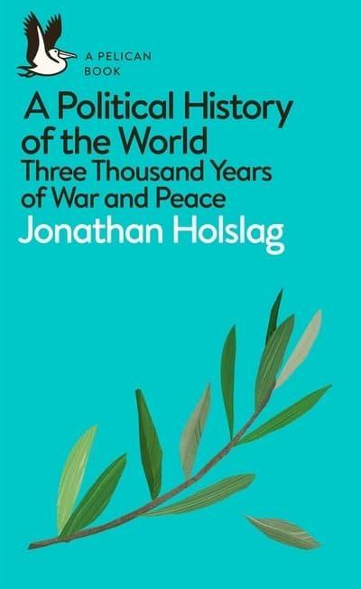 A Political History of the World "Three Thousand Years of War and Peace"