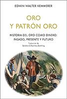 Oro y patrón oro "Historia del oro como dinero: Pasado, presente y futuro "