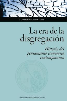 La era de la disgregación "Historia del pensamiento económico contemporáneo"