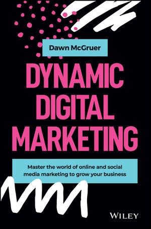 Dynamic Digital Marketing "Master the world of online and social media marketing to grow your business"