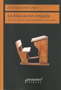 La educación negada "Aportes desde un pensamiento americano"