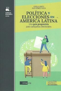 Política y elecciones en América Latina "Una guía progresista para campañas electorales"