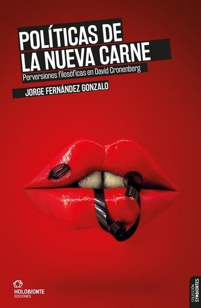 Políticas de la nueva carne "Perversiones filosóficas en David Cronenberg"