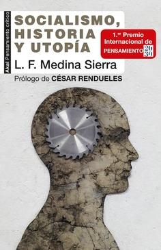 Socialismo, historia y utopía "Apuntes para su tercer siglo"