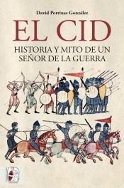 El Cid "Historia y mito de un señor de la guerra"