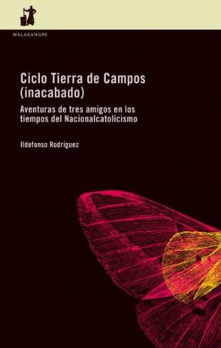 Ciclo Tierra de Campos (inacabado) "Aventuras de tres amigos en los tiempos del Nacionalcatolicismo"