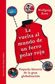 La vuelta al mundo de un forro polar rojo "Pequeña historia de la gran globalización "