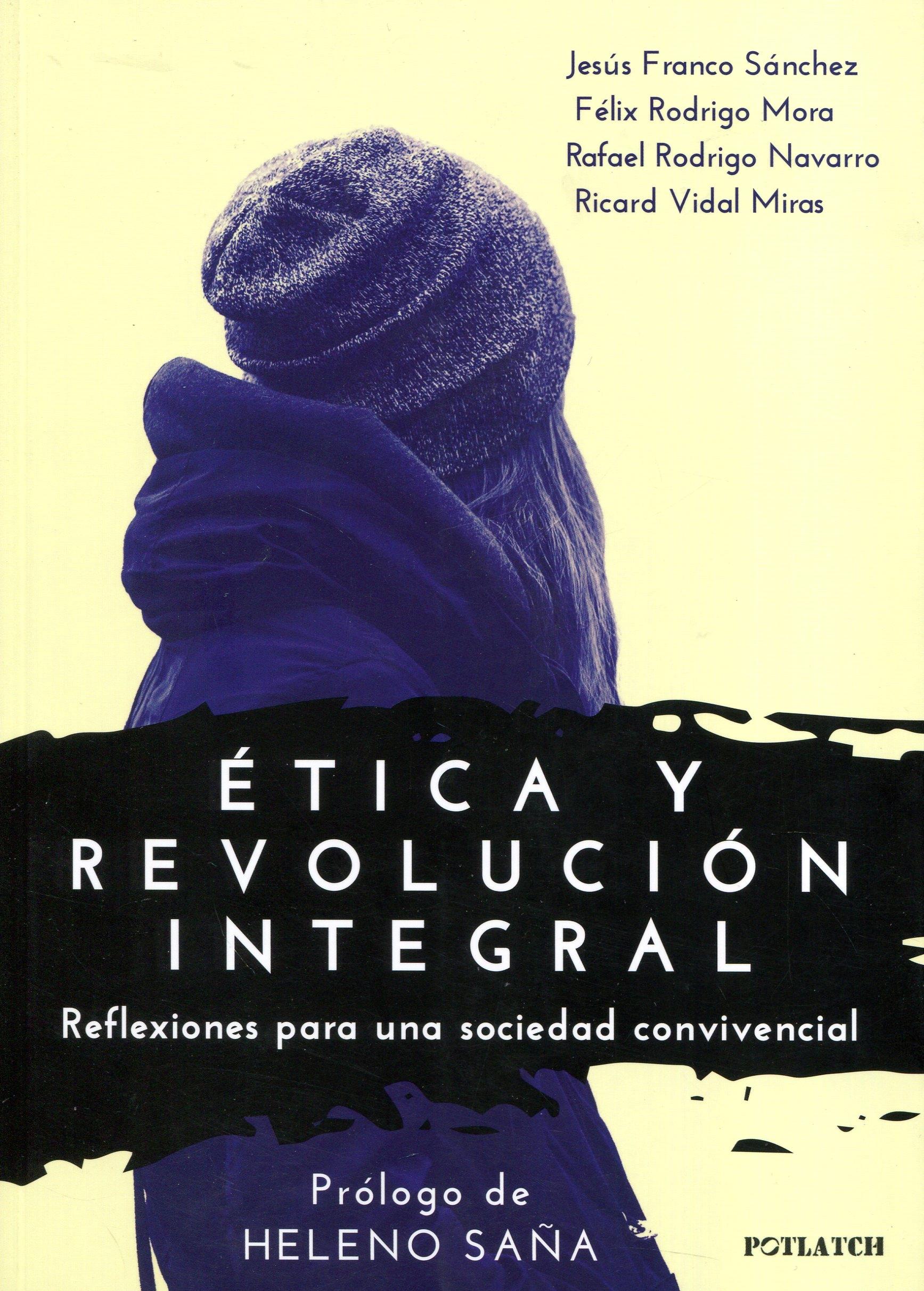 Ética y revolución integral "Reflexiones para una sociedad convivencial"
