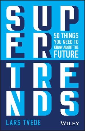 Supertrends "50 Things you Need to Know About the Future"