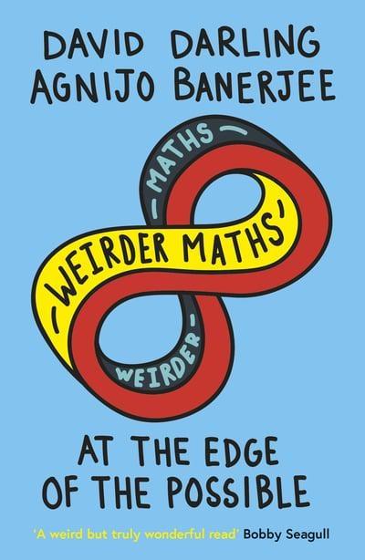 Weirder Maths "At the Edge of the Possible "